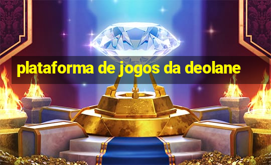 plataforma de jogos da deolane