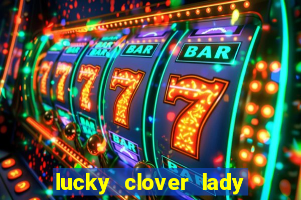 lucky clover lady pg slot demo