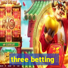 three betting