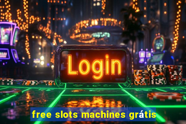 free slots machines grátis