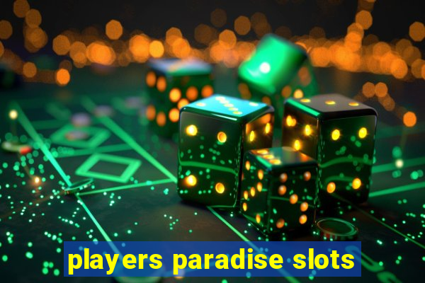 players paradise slots