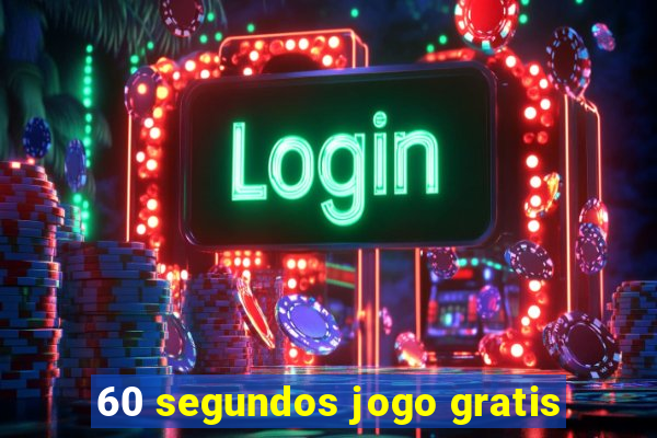 60 segundos jogo gratis