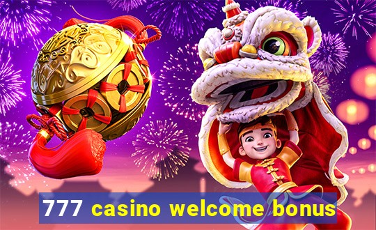 777 casino welcome bonus