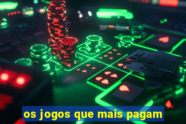 os jogos que mais pagam