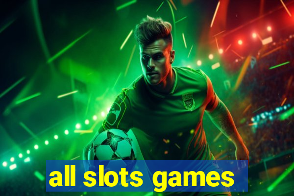 all slots games