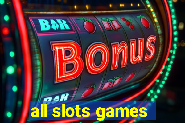 all slots games