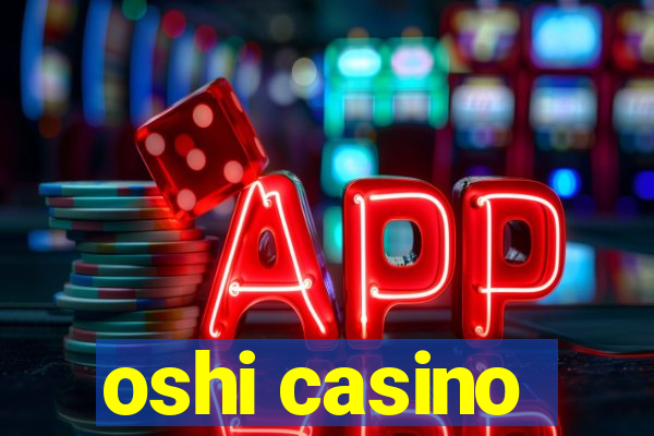 oshi casino