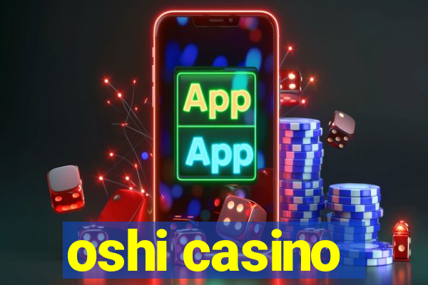 oshi casino