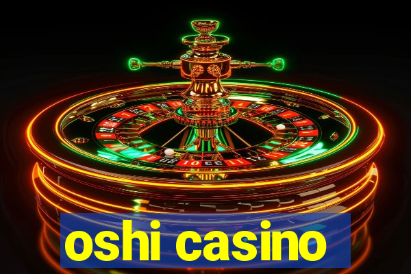 oshi casino