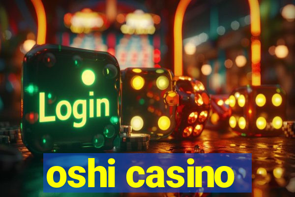 oshi casino