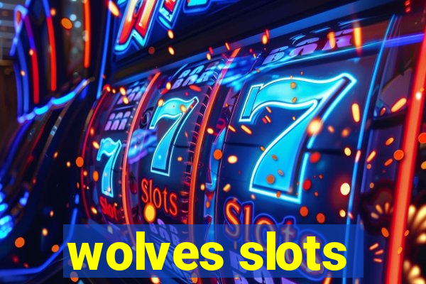 wolves slots