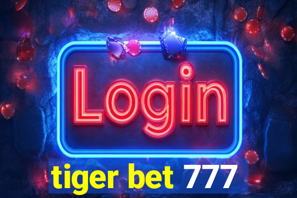 tiger bet 777