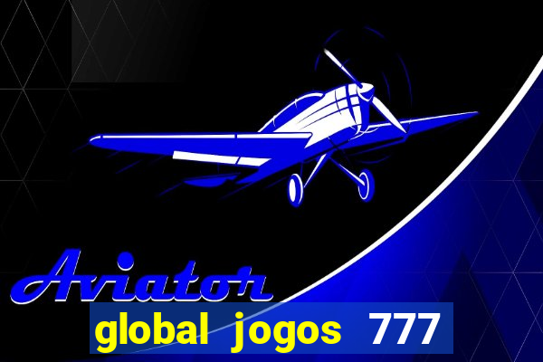 global jogos 777 茅 confi谩vel