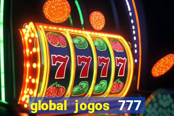 global jogos 777 茅 confi谩vel