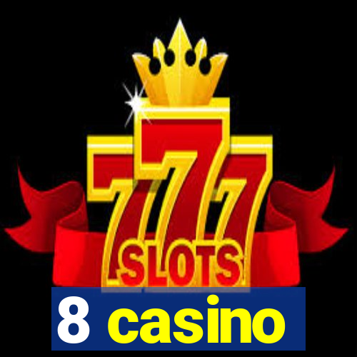 8 casino