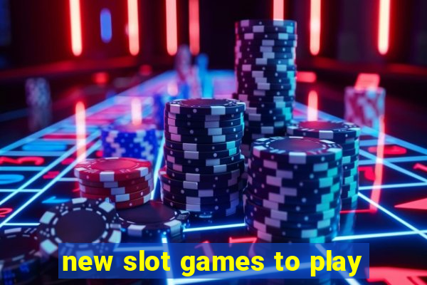 new slot games to play