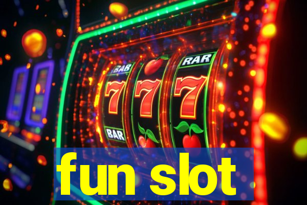 fun slot