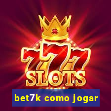 bet7k como jogar