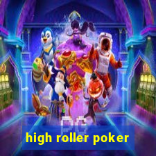 high roller poker