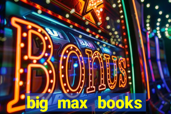 big max books unlimited slot