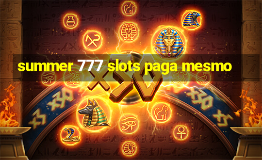 summer 777 slots paga mesmo