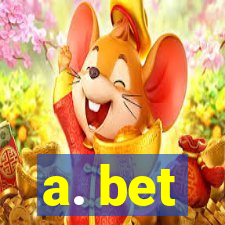 a. bet