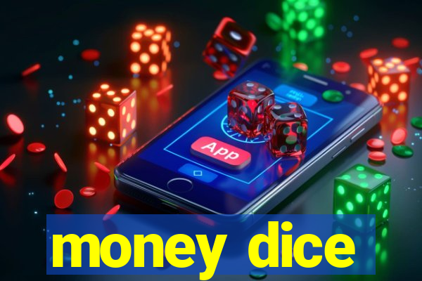 money dice