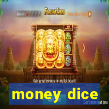 money dice