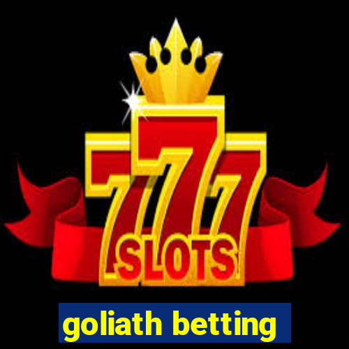 goliath betting