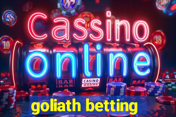 goliath betting