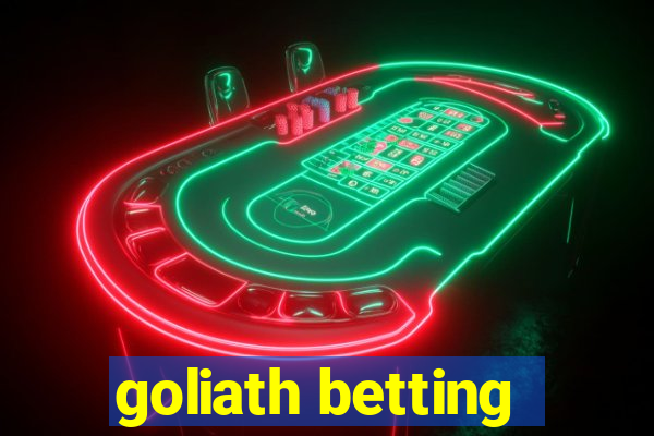 goliath betting