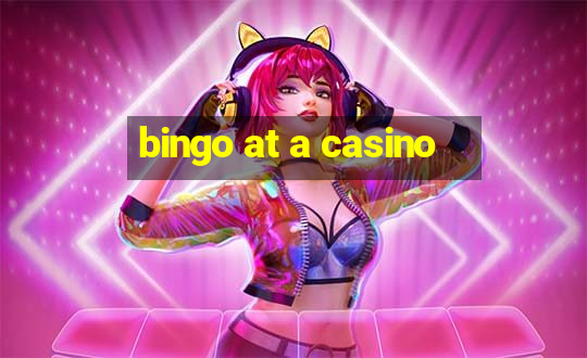 bingo at a casino