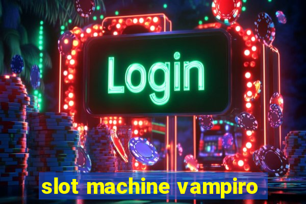 slot machine vampiro