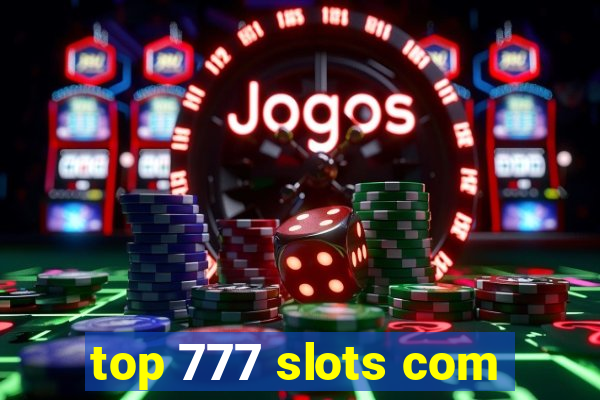 top 777 slots com