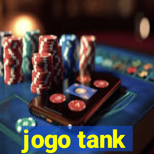 jogo tank