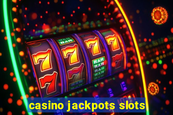 casino jackpots slots