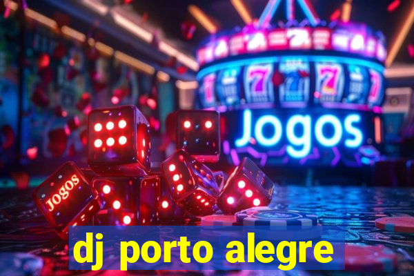 dj porto alegre