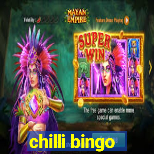 chilli bingo