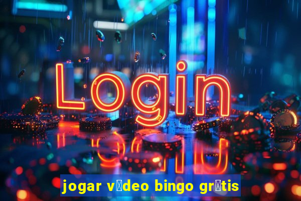 jogar v铆deo bingo gr谩tis