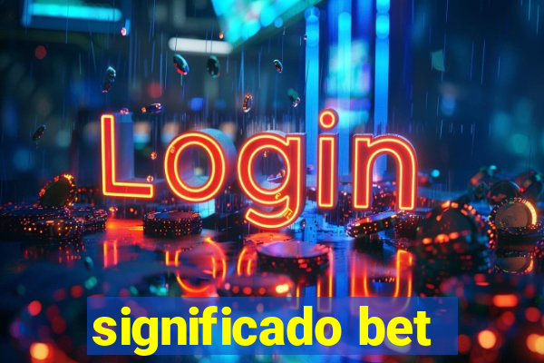 significado bet