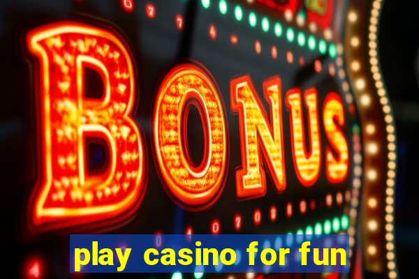 play casino for fun