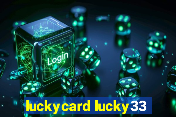 luckycard lucky33