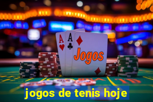 jogos de tenis hoje