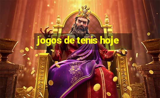 jogos de tenis hoje