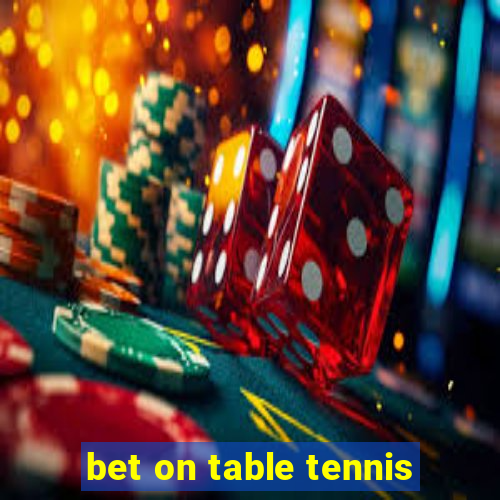 bet on table tennis