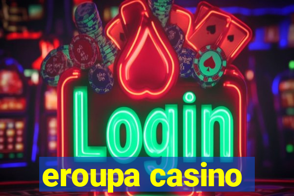 eroupa casino