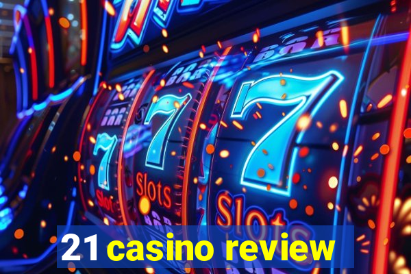 21 casino review