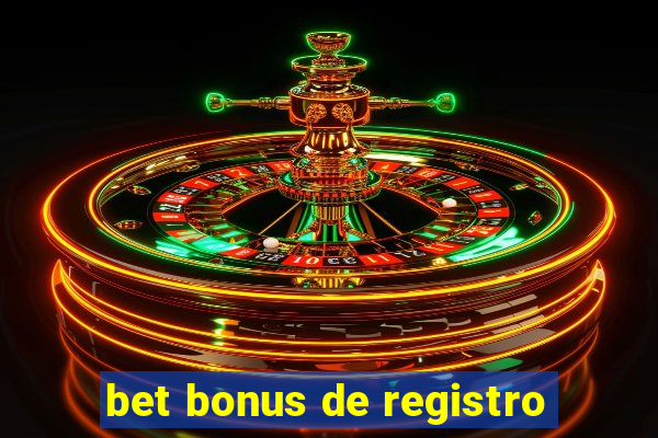 bet bonus de registro