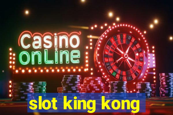 slot king kong