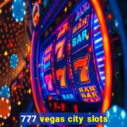 777 vegas city slots